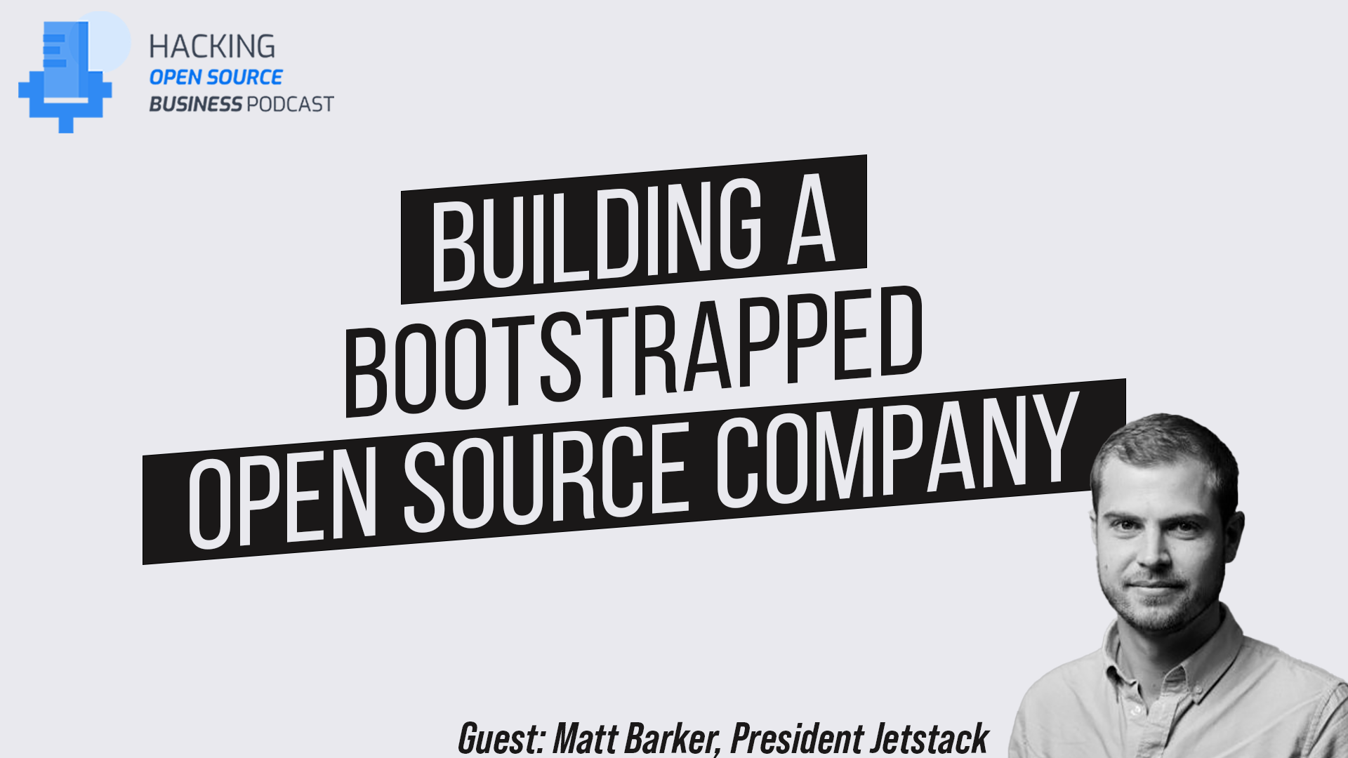 Building a Bootstrapped Open Source Company: Insights from Jetstack Founder & President, Matt Barker